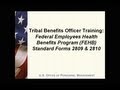 Tribal Benefits Officer Training: FEHB Standard Forms 2809 & 2810