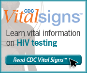 CDC Vital Signs™ – Learn vital information on HIV Testing. Read CDC Vital Signs™…