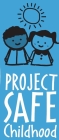 Click here for more information on Project Safe Childhood
