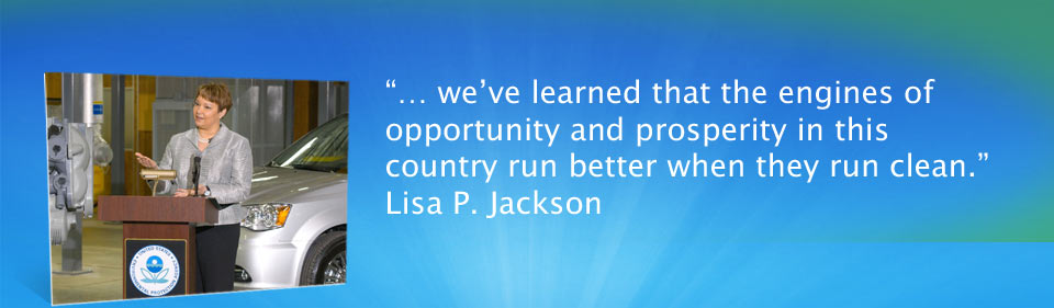 … we've learned that the engines of opportunity and prosperity in this country run better when they run clean.