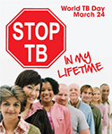World TB Day, March 24th: Stop TB In My Lifetime