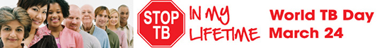 World TB Day, March 24, 2012: Stop TB In My Lifetime