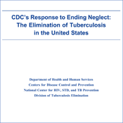CDC's Response to Ending Neglect: The Elimination of Tuberculosis in the United States 2002