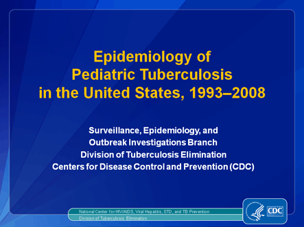 Slide 1 (Title slide): Epidemiology of Pediatric Tuberculosis in the United States, 1993–2006.