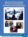 Effetcive TB Interviewing for Contact Investigation: Facilitator - Led Training Guide