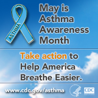 May is Asthma Awareness Month — Take action to Help America Breathe Easier. www.cdc.gov/asthma
