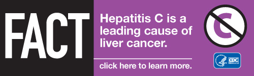 FACT: Hepatitis C is a leading cause of liver cancer. Click here to learn more. http://www.cdc.gov/hepatitis/C/cFAQ.htm