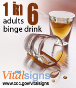 1 in 6 adults binge drink. CDC Vital Signs. http://www.cdc.gov/VitalSigns/BingeDrinking/