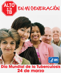 Día Mundial de la Tuberculosis, 24 de marzo: Alto a la TB en mi generación. http://www.cdc.gov/tb/events/WorldTBDay/default_es.htm