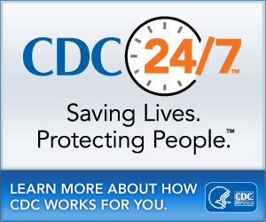 CDC 24/7 – Saving Lives. Protecting People. Learn More About How CDC Works For You…