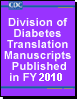 Thumbnail for Division of Diabetes Translation Manuscripts Published in FY 2010