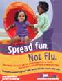Spread fun. Not flu.