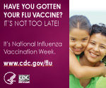 Have you gotten your flu vaccine? It's not too late! It's National Influenza Vaccination Week. 