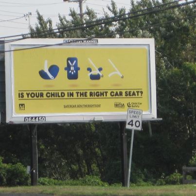 Photo: PSA sighting: This PSA was spotted on a Clear Channel Outdoor billboard in Baltimore. 

Is Your Child in the Right Car Seat?