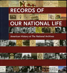 Book cover: Records of Our National Life: American History at the National Archives