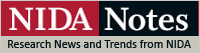 NIDA Notes, Research News and Trends at NIDA