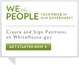 We the People- Create and sign petitions  on whitehouse.gov