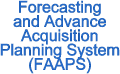 Forecasting and Advance Acquisition Planning System