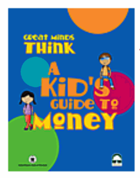 Great Minds Think: A Kid’s Guide to Money