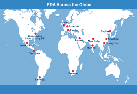 World map showing FDA offices in the U.S., Mexico City, San Juan, Santiago, London, Brussels, Paris, Amman, Pretoria, New Delhi, Mumbai, Beijing, Shanghai, and Quangzhou