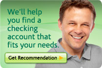 We'll help you find a checking account that fits your needs. Get Recommendations >