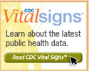 Vital Signs. Learn about the latest public health data. 