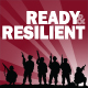 Ready and Resilient