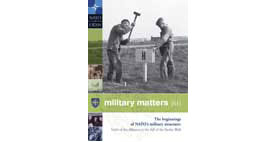 Military matters: The beginnings of NATO's military structure: birth of the Alliance to the fall of the Berlin Wall