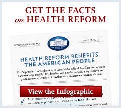 Get the facts on health reform and how it benefits the American people