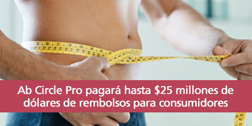 Ab Circle Pro pagarÃ¡ hasta 25 millones de dÃ³lares de rembolsos para consumidores