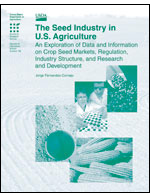 The Seed Industry in U.S. Agriculture: An Exploration of Data and Information on Crop Seed Markets, Regulation, Industry Structure, and Research and Development