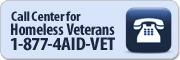 Call Center for Homeless Veterans 1-877-4AID-VET