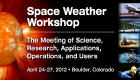 Annual Space Weather Workshop held in Boulder, Colorado.
