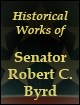 Historical Works of Senator Robert C. Byrd