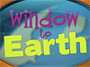 The words Window to Earth shown in a porthole