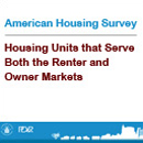 Housing Units that Serve Both
									the Renter and Owner Markets