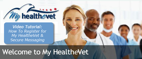 Video:  How to Register for My HealtheVet and Secure Messaging