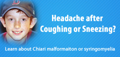 Headache after coughing or sneezing? Learn about Chiari malformation or syringomyelia.