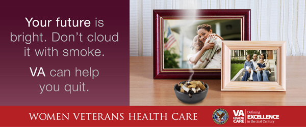 Veterans: Your future is bright. Don't cloud it with smoke. VA can help you quit.