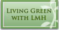 Living Green with LMH
