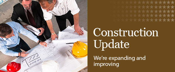 Construction Update: We're Expanding and Improving
