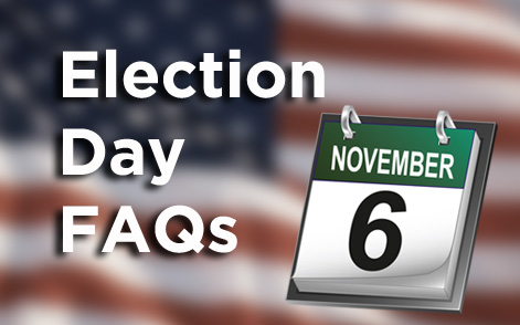 Election Day FAQs