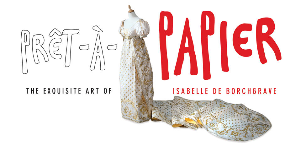 Special Exhibition Prêt-à-Papier: The Exquisite Art of Isabelle de Borchgrave