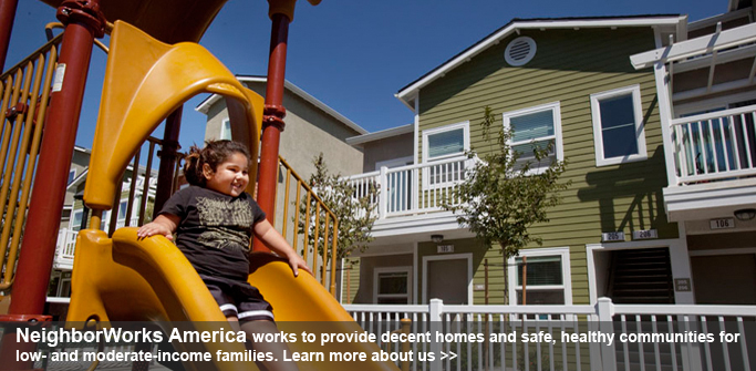 NeighborWorks America works to provide decent homes and safe, healthy communities for low- and moderate-income familes. Learn more about us at http://www.nw.org/network/aboutUs/aboutUs.asp