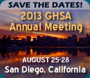 Save the Dates. GHSA 2013 Annual Meeting, August 25-28, San Diego, California