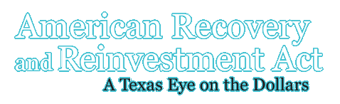 Amerian Recovery and Reinvestment Act - A Texas Eye on the Dollars