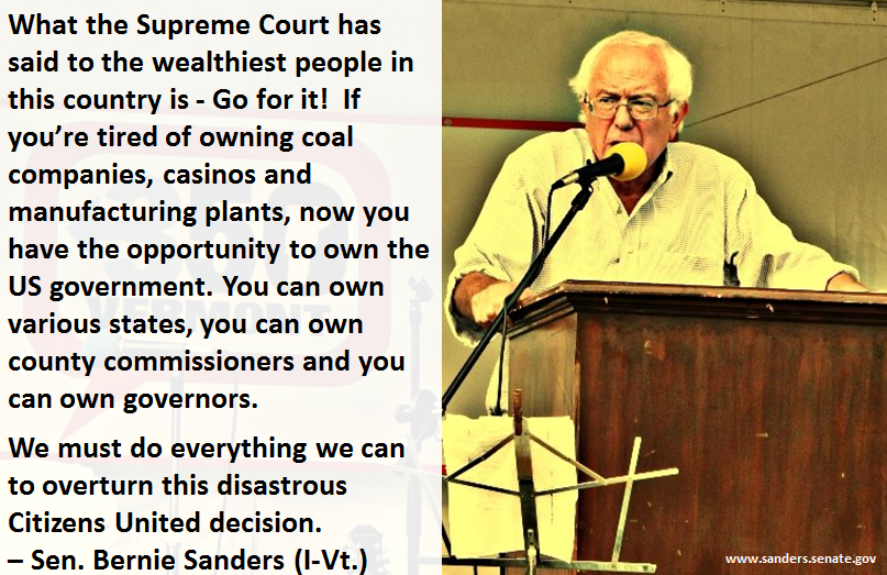 Photo: We must do everything we can to overturn this disastrous Citizens United decision. - Sen. Bernie Sanders (I-Vt.)