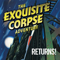 The Exquisite Corpse Returns!