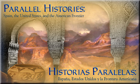 Parallel Histories: Spain, the United States, and the American Frontier / Historias Paralelas: España, Estados Unidos y la Frontera Americana