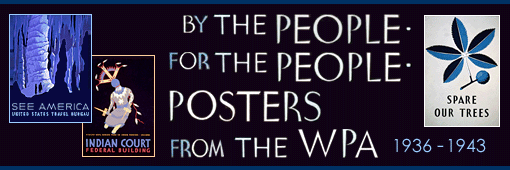 By the People, For the People: Posters from the WPA, 1936-1943